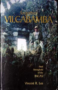 Front cover of Forgotten Vilcabamba, color image of Jose Salas Cobos clearing the ruins at Puncuyoc
